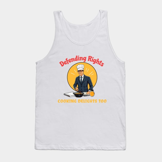 Defending Rights Cookings Delights Too - Chef Lawyer Tank Top by ToonSpace